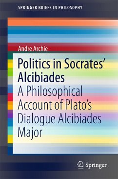 Politics in Socrates' Alcibiades (eBook, PDF) - Archie, Andre