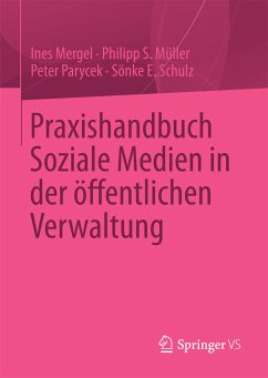 Praxishandbuch Soziale Medien in der öffentlichen Verwaltung (eBook, PDF) - Mergel, Ines; Müller, Philipp S.; Parycek, Peter; Schulz, Sönke E.