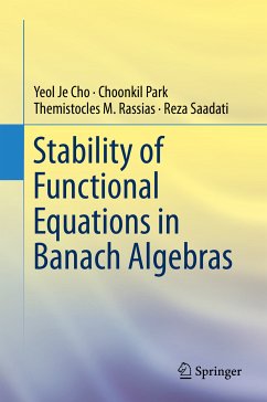 Stability of Functional Equations in Banach Algebras (eBook, PDF) - Cho, Yeol Je; Park, Choonkil; Rassias, Themistocles M.; Saadati, Reza