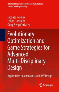 Evolutionary Optimization and Game Strategies for Advanced Multi-Disciplinary Design (eBook, PDF) - Periaux, Jacques; Gonzalez, Felipe; Lee, Dong Seop Chris