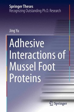 Adhesive Interactions of Mussel Foot Proteins (eBook, PDF) - Yu, Jing