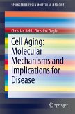 Cell Aging: Molecular Mechanisms and Implications for Disease (eBook, PDF)