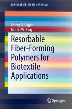 Resorbable Fiber-Forming Polymers for Biotextile Applications (eBook, PDF) - Gajjar, Chirag R.; King, Martin W.