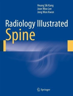 Radiology Illustrated: Spine (eBook, PDF) - Kang, Heung Sik; Lee, Joon Woo; Kwon, Jong Won