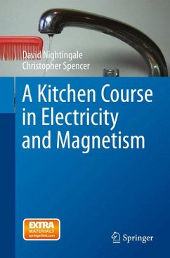 A Kitchen Course in Electricity and Magnetism (eBook, PDF) - Nightingale, David; Spencer, Christopher