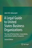 A Legal Guide to United States Business Organizations (eBook, PDF)