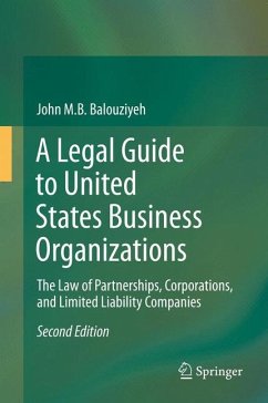 A Legal Guide to United States Business Organizations (eBook, PDF) - Balouziyeh, John M.B.