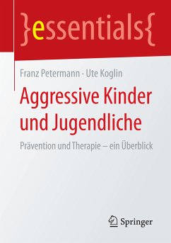 Aggressive Kinder und Jugendliche (eBook, PDF) - Petermann, Franz; Koglin, Ute