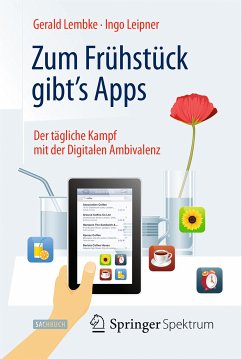 Zum Frühstück gibt's Apps (eBook, PDF) - Lembke, Gerald; Leipner, Ingo