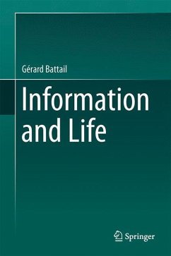 Information and Life (eBook, PDF) - Battail, Gérard