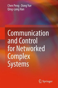 Communication and Control for Networked Complex Systems (eBook, PDF) - Peng, Chen; Yue, Dong; Han, Qing-Long