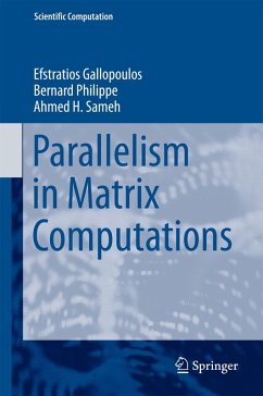 Parallelism in Matrix Computations (eBook, PDF) - Gallopoulos, Efstratios; Philippe, Bernard; Sameh, Ahmed H.