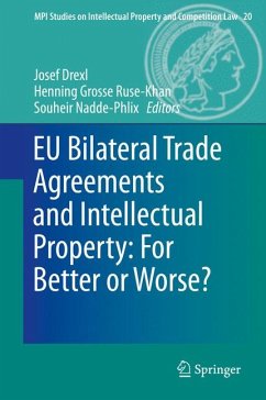 EU Bilateral Trade Agreements and Intellectual Property: For Better or Worse? (eBook, PDF)