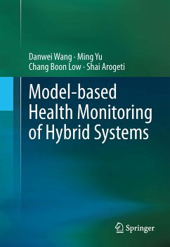 Model-based Health Monitoring of Hybrid Systems (eBook, PDF) - Wang, Danwei; Yu, Ming; Low, Chang Boon; Arogeti, Shai