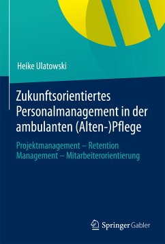 Zukunftsorientiertes Personalmanagement in der ambulanten (Alten-)Pflege (eBook, PDF) - Ulatowski, Heike