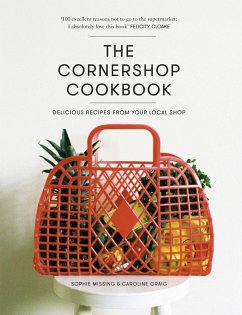 The Cornershop Cookbook (eBook, ePUB) - Craig, Caroline; Missing, Sophie