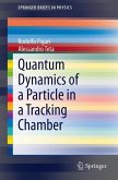 Quantum Dynamics of a Particle in a Tracking Chamber (eBook, PDF)