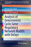 Analysis of Deterministic Cyclic Gene Regulatory Network Models with Delays (eBook, PDF)
