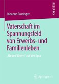 Vaterschaft im Spannungsfeld von Erwerbs- und Familienleben (eBook, PDF)