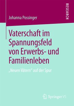 Vaterschaft im Spannungsfeld von Erwerbs- und Familienleben (eBook, PDF) - Possinger, Johanna