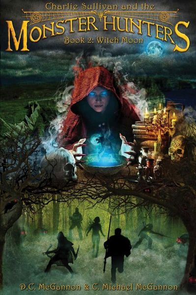 Charlie Sullivan and the Monster Hunters: Witch Moon (eBook, ePUB) Charlie Sullivan and the Monster Hunters: Witch Moon (eBook, ePUB)