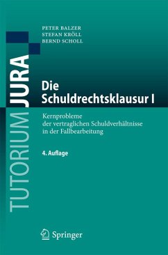 Die Schuldrechtsklausur I (eBook, PDF) - Balzer, Peter; Kröll, Stefan; Scholl, Bernd
