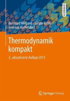 Thermodynamik kompakt (eBook, PDF) - Weigand, Bernhard; Köhler, Jürgen; Wolfersdorf, Jens