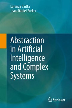 Abstraction in Artificial Intelligence and Complex Systems (eBook, PDF) - Saitta, Lorenza; Zucker, Jean-Daniel