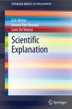 Scientific Explanation (eBook, PDF) - Weber, Erik; Van Bouwel, Jeroen; De Vreese, Leen