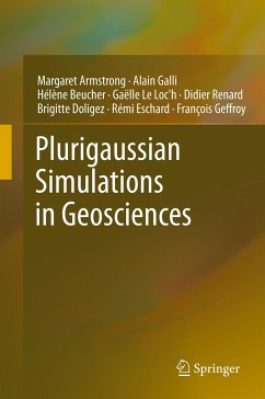 Plurigaussian Simulations in Geosciences (eBook, PDF) - Armstrong, Margaret; Galli, Alain; Beucher, Hélène; Loc'h, Gaelle; Renard, Didier; Doligez, Brigitte; Eschard, Rémi; Geffroy, Francois