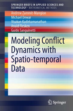 Modeling Conflict Dynamics with Spatio-temporal Data (eBook, PDF) - Zammit-Mangion, Andrew; Dewar, Michael; Kadirkamanathan, Visakan; Flesken, Anaïd; Sanguinetti, Guido