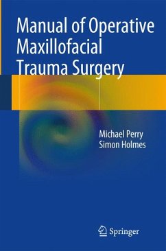 Manual of Operative Maxillofacial Trauma Surgery (eBook, PDF) - Perry, Michael; Holmes, Simon
