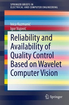 Reliability and Availability of Quality Control Based on Wavelet Computer Vision (eBook, PDF) - Kuzmanić, Ivica; Vujović, Igor