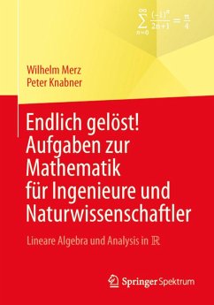 Endlich gelöst! Aufgaben zur Mathematik für Ingenieure und Naturwissenschaftler (eBook, PDF) - Merz, Wilhelm; Knabner, Peter