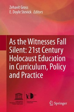 As the Witnesses Fall Silent: 21st Century Holocaust Education in Curriculum, Policy and Practice (eBook, PDF)