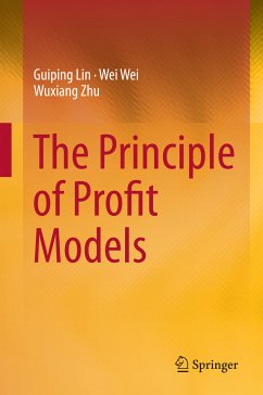 The Principle of Profit Models (eBook, PDF) - Lin, Guiping; Wei, Wei; Zhu, Wuxiang