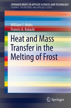 Heat and Mass Transfer in the Melting of Frost (eBook, PDF) - Mohs, William F.; Kulacki, Francis A.