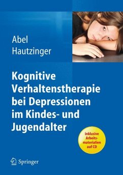 Kognitive Verhaltenstherapie bei Depressionen im Kindes- und Jugendalter (eBook, PDF) - Abel, Ulrike; Hautzinger, Martin