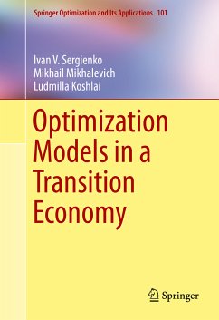 Optimization Models in a Transition Economy (eBook, PDF) - Sergienko, Ivan V.; Mikhalevich, Mikhail; Koshlai, Ludmilla