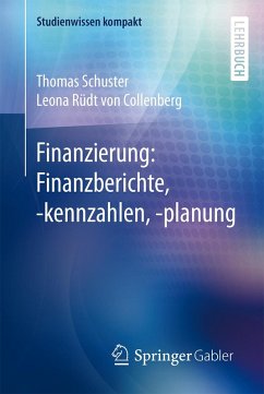 Finanzierung: Finanzberichte, -kennzahlen, -planung (eBook, PDF) - Schuster, Thomas; Rüdt Von Collenberg, Leona