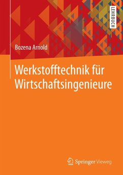 Werkstofftechnik für Wirtschaftsingenieure (eBook, PDF) - Arnold, Bozena