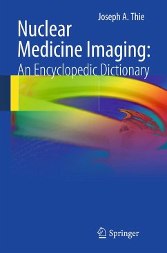 Nuclear Medicine Imaging: An Encyclopedic Dictionary (eBook, PDF) - Thie, Joseph A.