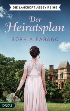 Der Heiratsplan / Lancroft Abbey Bd.1 - Farago, Sophia