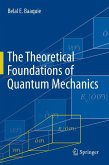 The Theoretical Foundations of Quantum Mechanics (eBook, PDF)