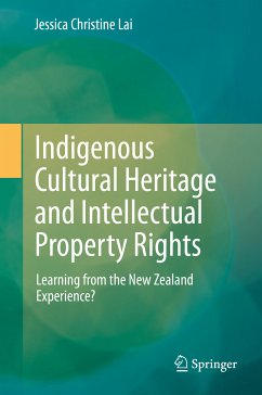 Indigenous Cultural Heritage and Intellectual Property Rights (eBook, PDF) - Lai, Jessica Christine