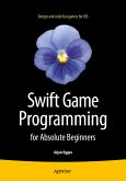 Swift Game Programming for Absolute Beginners (eBook, PDF)