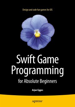 Swift Game Programming for Absolute Beginners (eBook, PDF) - Egges, Arjan