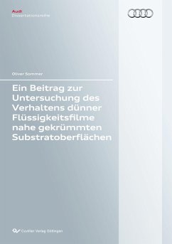 Ein Beitrag zur Untersuchung des Verhaltens dünner Flüssigkeitsfilme nahe gekrümmten Substratoberflächen - Sommer, Oliver