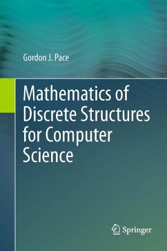 Mathematics of Discrete Structures for Computer Science (eBook, PDF) - Pace, Gordon J.