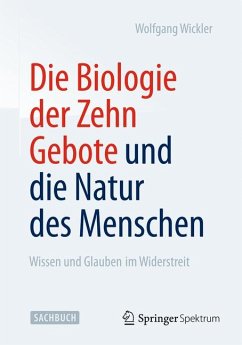 Die Biologie der Zehn Gebote und die Natur des Menschen (eBook, PDF) - Wickler, Wolfgang